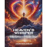 Heaven's Whisper: A 30-Day Prophetic Prayer Devotional - Heaven's Whisper: A 30-Day Prophetic Prayer Devotional - jetzt bei oelder-buchhandlung.de kaufen