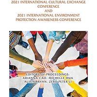2021 International Cultural Exchange Conference and 2021 International Environment Protection Awareness Conference - 2021 International Cultural Exchange Conference and 2021 International Environment Protection Awareness Conference - jetzt bei oelder-buchhandlung.de kaufen