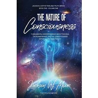 The Nature Of Consciousness: Fundamental Understandings About The Soul Of Human-Beings And The Consciousness Within All Physical Reality (Timeless Truth) - The Nature Of Consciousness: Fundamental Understandings About The Soul Of Human-Beings And The Consciousness Within All Physical Reality (Timeless Truth) - jetzt bei oelder-buchhandlung.de kaufen