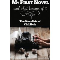 My First Novel: And What Became of It - My First Novel: And What Became of It - jetzt bei oelder-buchhandlung.de kaufen