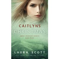 Caitlyn's Christmas: A Christian Romantic Suspense (Smoky Mountain Secrets, Band 7)