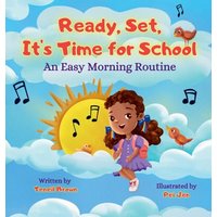 Ready, Set, It's Time for School: An Easy Morning Routine (Ready, Set, Transition) - Ready, Set, It's Time for School: An Easy Morning Routine (Ready, Set, Transition) - jetzt bei oelder-buchhandlung.de kaufen