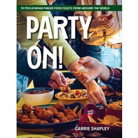 Party On!: 10 Pescatarian Finger Food Feasts From Around the World - Party On!: 10 Pescatarian Finger Food Feasts From Around the World - jetzt bei oelder-buchhandlung.de kaufen
