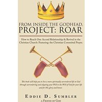 From Inside the Godhead, Project: Roar: How to Reach One Accord Relationship & Revival in the Christian Church: Featuring: the Christian Committal Prayer. - From Inside the Godhead, Project: Roar: How to Reach One Accord Relationship & Revival in the Christian Church: Featuring: the Christian Committal Prayer. - jetzt bei oelder-buchhandlung.de kaufen