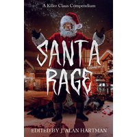 Santa Rage: A Killer Claus Compendium - Santa Rage: A Killer Claus Compendium - jetzt bei oelder-buchhandlung.de kaufen