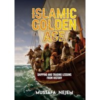 THE ISLAMIC GOLDEN AGE: SHIPPING AND TRADINGLESSONS FROM HISTORY: SHIPPING AND TRADING LESSONS FROM HISTORY - THE ISLAMIC GOLDEN AGE: SHIPPING AND TRADINGLESSONS FROM HISTORY: SHIPPING AND TRADING LESSONS FROM HISTORY - jetzt bei oelder-buchhandlung.de kaufen