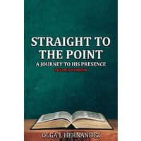 Straight to the Point: A Journey to His Presence - Straight to the Point: A Journey to His Presence - jetzt bei oelder-buchhandlung.de kaufen