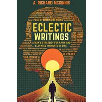 Eclectic Writings: Man's Strategy for Faith and Elevated Thoughts of Life (Latest Edition) - Eclectic Writings: Man's Strategy for Faith and Elevated Thoughts of Life (Latest Edition) - jetzt bei oelder-buchhandlung.de kaufen