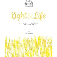 Light and Life: An Inductive Study on Psalm 119 (Feasting on Truth): An Inductive Bible Study on Psalm 119 (Feasting on Truth) - Light and Life: An Inductive Study on Psalm 119 (Feasting on Truth): An Inductive Bible Study on Psalm 119 (Feasting on Truth) - jetzt bei oelder-buchhandlung.de kaufen