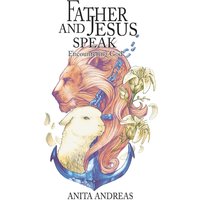 Father and Jesus Speak: Encountering God - Father and Jesus Speak: Encountering God - jetzt bei oelder-buchhandlung.de kaufen
