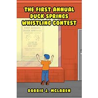 The First Annual Duck Springs Whistling Contest - The First Annual Duck Springs Whistling Contest - jetzt bei oelder-buchhandlung.de kaufen