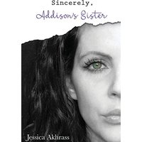 Sincerely, Addison's Sister - Sincerely, Addison's Sister - jetzt bei oelder-buchhandlung.de kaufen