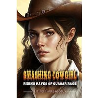 Smashing Cowgirl Riding Raves of Quasar Rage - Smashing Cowgirl Riding Raves of Quasar Rage - jetzt bei oelder-buchhandlung.de kaufen