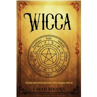Wicca: Guida per principianti alla magia wicca - Wicca: Guida per principianti alla magia wicca - jetzt bei oelder-buchhandlung.de kaufen