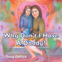 Why Don't I Have a Daddy? - Why Don't I Have a Daddy? - jetzt bei oelder-buchhandlung.de kaufen