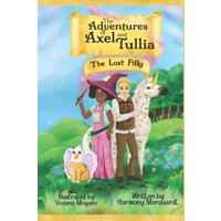 The Adventures of Axel and Tullia: The Lost Filly - The Adventures of Axel and Tullia: The Lost Filly - jetzt bei oelder-buchhandlung.de kaufen
