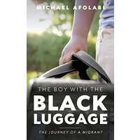 The Boy With the Black Luggage: The Journey of a Migrant - The Boy With the Black Luggage: The Journey of a Migrant - jetzt bei oelder-buchhandlung.de kaufen
