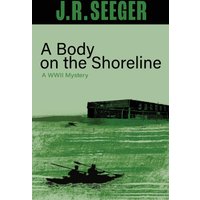 A Body on the Shoreline: A WWII Mystery - A Body on the Shoreline: A WWII Mystery - jetzt bei oelder-buchhandlung.de kaufen