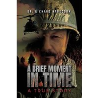 A Brief Moment in Time, a True Story - A Brief Moment in Time, a True Story - jetzt bei oelder-buchhandlung.de kaufen
