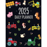 Farm Planner 2025: Cool Daily Agenda for 2025 | Scheduler With Tractors & Funny Farm Animals (12 Months) | Organizer with Cow, Sheep, Horse, Pig, Llama, Flowers - Farm Planner 2025: Cool Daily Agenda for 2025 | Scheduler With Tractors & Funny Farm Animals (12 Months) | Organizer with Cow, Sheep, Horse, Pig, Llama, Flowers - jetzt bei oelder-buchhandlung.de kaufen