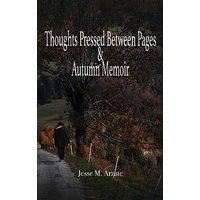 Thoughts Pressed Between Pages & Autumn Memoir - Thoughts Pressed Between Pages & Autumn Memoir - jetzt bei oelder-buchhandlung.de kaufen