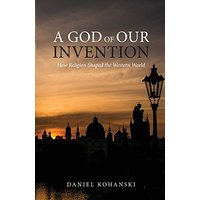 A God of Our Invention - A God of Our Invention - jetzt bei oelder-buchhandlung.de kaufen