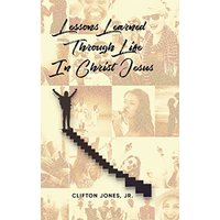 Lessons Learned Through Life In Christ Jesus - Lessons Learned Through Life In Christ Jesus - jetzt bei oelder-buchhandlung.de kaufen