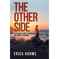 The Other Side: A Lifeline of Hope to Those on the Shore of Despair - The Other Side: A Lifeline of Hope to Those on the Shore of Despair - jetzt bei oelder-buchhandlung.de kaufen