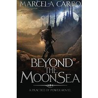 Beyond the Moon Sea (The Practice of Power) - Beyond the Moon Sea (The Practice of Power) - jetzt bei oelder-buchhandlung.de kaufen