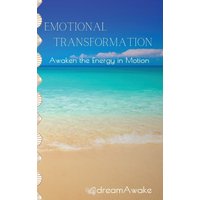 Emotional Transformation: : Awaken the Energy in Motion (Awakenadream) - Emotional Transformation: : Awaken the Energy in Motion (Awakenadream) - jetzt bei oelder-buchhandlung.de kaufen