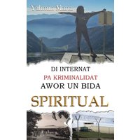 Di Internat pa Kriminalidat Awor un Bida Spiritual - Di Internat pa Kriminalidat Awor un Bida Spiritual - jetzt bei oelder-buchhandlung.de kaufen