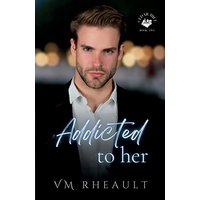 Addicted to Her (Cedar Hill Duet, Band 2) - Addicted to Her (Cedar Hill Duet, Band 2) - jetzt bei oelder-buchhandlung.de kaufen