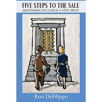 Five Steps To The Sale: Abounding Success is a Step Away - Five Steps To The Sale: Abounding Success is a Step Away - jetzt bei oelder-buchhandlung.de kaufen