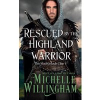 Rescued by the Highland Warrior (The MacKinloch Clan, Band 4) - Rescued by the Highland Warrior (The MacKinloch Clan, Band 4) - jetzt bei oelder-buchhandlung.de kaufen