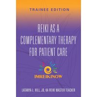 Reiki As a Complementary Therapy For Patient Care: Trainee Edition - Reiki As a Complementary Therapy For Patient Care: Trainee Edition - jetzt bei oelder-buchhandlung.de kaufen
