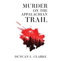 Murder on the Appalachian Trail - Murder on the Appalachian Trail - jetzt bei oelder-buchhandlung.de kaufen