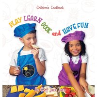 PLAY LEARN COOK and HAVE FUN - PLAY LEARN COOK and HAVE FUN - jetzt bei oelder-buchhandlung.de kaufen