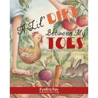 A Lil' Dirt Between My Toes - A Lil' Dirt Between My Toes - jetzt bei oelder-buchhandlung.de kaufen