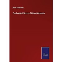 The Poetical Works of Oliver Goldsmith