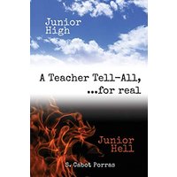 Junior High Junior Hell: A Teacher Tell All, For Real... - Junior High Junior Hell: A Teacher Tell All, For Real... - jetzt bei oelder-buchhandlung.de kaufen