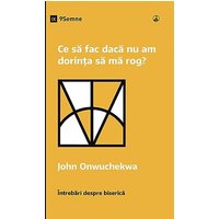Ce s¿ fac dac¿ nu am dorin¿a s¿ m¿ rog? (What If I Don't Desire to Pray?) (Romanian) (Church Questions (Romanian)) - Ce s¿ fac dac¿ nu am dorin¿a s¿ m¿ rog? (What If I Don't Desire to Pray?) (Romanian) (Church Questions (Romanian)) - jetzt bei oelder-buchhandlung.de kaufen