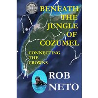 Beneath the Jungle of Cozumel: Connecting the Crowns: Book 1 - Beneath the Jungle of Cozumel: Connecting the Crowns: Book 1 - jetzt bei oelder-buchhandlung.de kaufen