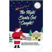 The Night Santa Got Caught! - The Night Santa Got Caught! - jetzt bei oelder-buchhandlung.de kaufen