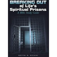 Breaking out of Life's Spiritual Prisons: A Bible Study Guide - Breaking out of Life's Spiritual Prisons: A Bible Study Guide - jetzt bei oelder-buchhandlung.de kaufen