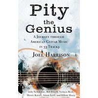 Pity the Genius: A Journey through American Guitar Music in 33 Tracks - Pity the Genius: A Journey through American Guitar Music in 33 Tracks - jetzt bei oelder-buchhandlung.de kaufen