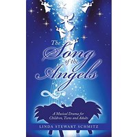The Song of the Angels: A Musical Drama for Children, Teens and Adults - The Song of the Angels: A Musical Drama for Children, Teens and Adults - jetzt bei oelder-buchhandlung.de kaufen