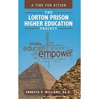 The Lorton Prison Higher Education Project: A Time for Action - The Lorton Prison Higher Education Project: A Time for Action - jetzt bei oelder-buchhandlung.de kaufen