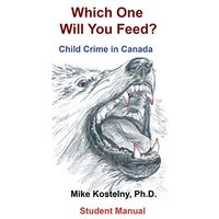Which One Will You Feed?: Child Crime in Canada - Which One Will You Feed?: Child Crime in Canada - jetzt bei oelder-buchhandlung.de kaufen