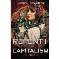 Repent! The End of Capitalism is Nigh! - Repent! The End of Capitalism is Nigh! - jetzt bei oelder-buchhandlung.de kaufen
