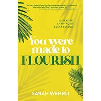 You Were Made to Flourish: 10 keys to thriving in every season - You Were Made to Flourish: 10 keys to thriving in every season - jetzt bei oelder-buchhandlung.de kaufen